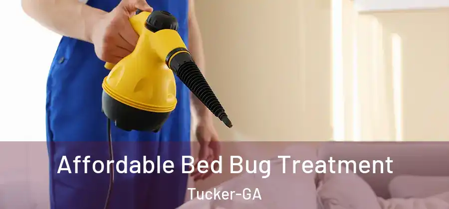 Affordable Bed Bug Treatment Tucker-GA