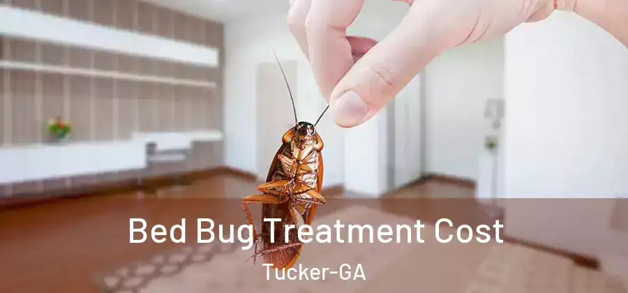 Bed Bug Treatment Cost Tucker-GA