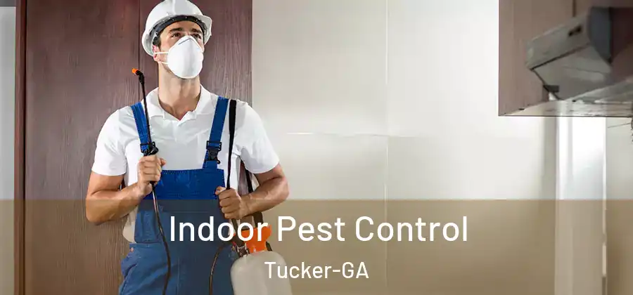 Indoor Pest Control Tucker-GA
