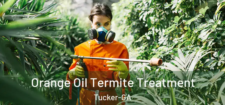  Orange Oil Termite Treatment Tucker-GA