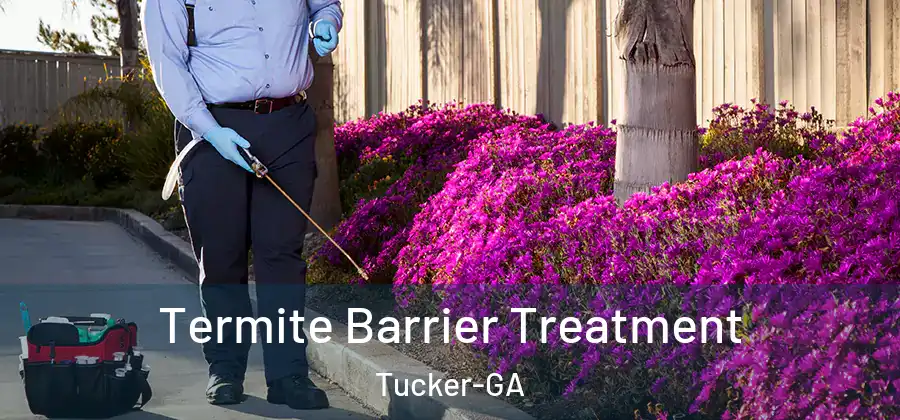Termite Barrier Treatment Tucker-GA