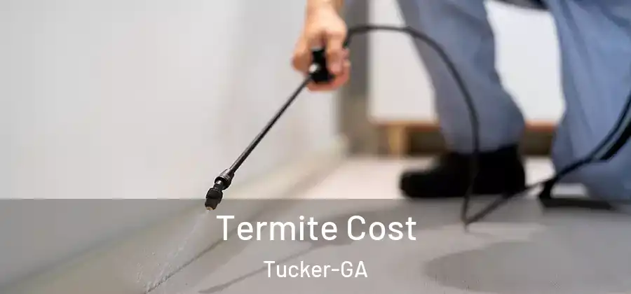  Termite Cost Tucker-GA